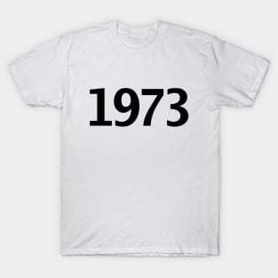 1973 Minimal Typography Vintage Retro Black Text T-Shirt